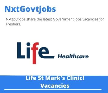 Life St Mark’s Clinic Vacancies 2023 Active Positions @www.lifehealthcare.co.za Careers